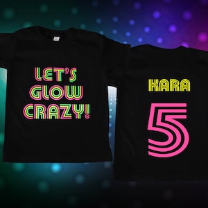 Glow Party Shirt Girl s Glow Party Glow Shirt Glow Party Let s Glow Crazy Blacklight Party Neon Pump It up Birthday Neon Shirt Etsy