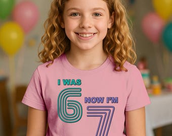 I was 6, Now I'm 7 - 7th Birthday Shirt for a Girl