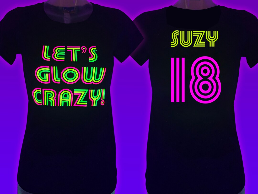 Women's Glow Party Shirt, Glow Party Shirt, Glow Shirt, Glow Party, Let's Glow Crazy, Blacklight