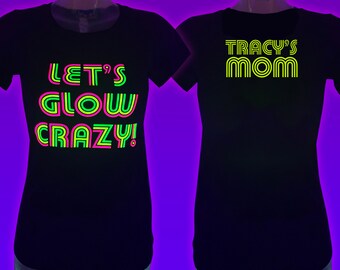 Mom Glow Party Shirt, Glow Party Shirt Mom, Mom Glow Shirt, Glow Party, Let's Glow Crazy, Blacklight Party, Neon, Glows Under Blacklights