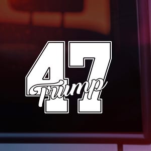 Trump 47 Vinyl Decal: Weatherproof MAGA Supporter Sticker