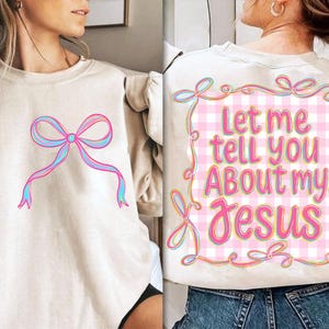 Let Me Tell You About My Jesus Png, Christian women Png, Preppy Everyday Jesus Floral png, Bible verse png, Jesus sublimation, Pink Bow