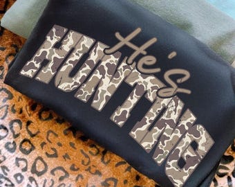He’s Hunting PNG, Hunting Season Sublimation, Goodbye Husband Hello Hunting Png, Hunting Shirt Design Png, Deer Duck Dove Hunt PNG