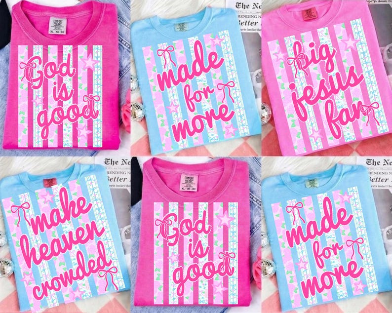 May include: A collection of colorful t-shirts in pink and blue. Each shirt features a unique design with vertical stripes, bows, stars, and text in a contrasting color. The text includes phrases like "God is good" and "Made for more".