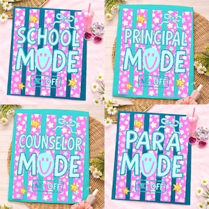 May include: Four colorful square signs with text: "SCHOOL MODE", "PRINCIPAL MODE", "COUNSELOR MODE", and "PARA MODE". Each sign has a smiley face, a bow, stars, and a "OFF" button. The background has pink flowers and teal stripes.