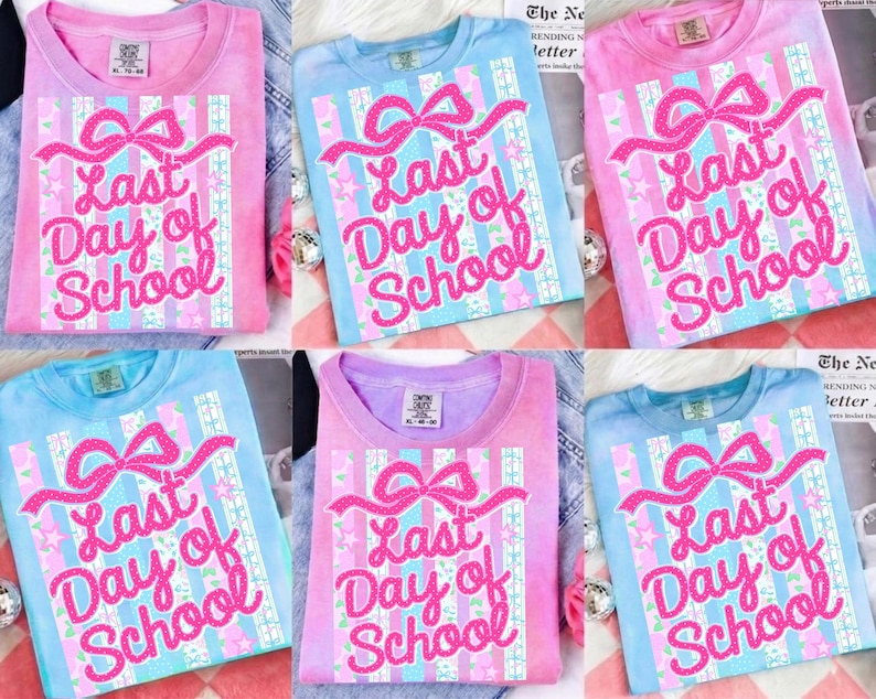 May include: A collection of pastel-colored t-shirts with the text "Last Day of School" in a pink, glittery font. The shirts feature a bow and striped design. Colors include pink, blue, and purple.