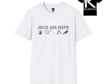Choose Your Weapon Unisex Kshirt