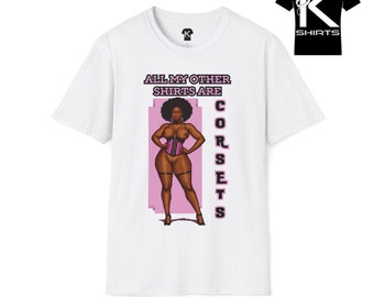 All My Other Shirts Are Corsets Kshirt
