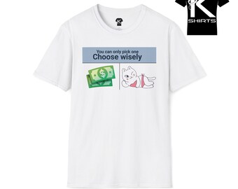 Choose Wisely Kshirt