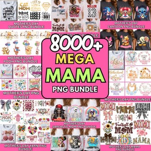 Puede incluir: Imagen que muestra camisetas y diseños gráficos, incluyendo temas del Día de la Madre, personajes de dibujos animados y frases sarcásticas. El texto principal es "8000+ MEGA MAMA PNG BUNDLE".