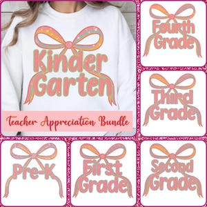May include: White sweatshirt with "Kindergarten" in pink letters with a bow design. The words "Teacher Appreciation Bundle" are below. Additional graphics include "Pre-K", "First Grade", "Second Grade", "Third Grade", and "Fourth Grade".