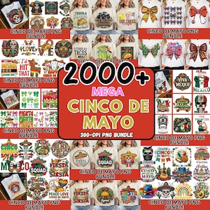May include: A collection of Cinco de Mayo themed PNG graphics, including t-shirt designs, illustrations, and text overlays. The image features various designs with sombreros, skulls, and festive phrases. The text "2000+ MEGA CINCO DE MAYO" is prominently displayed.