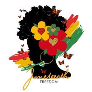 May include: A silhouette of a Black woman with an afro hairstyle adorned with colourful flowers and butterflies. The background features a red, yellow, and green brushstroke design. The text "Juneteenth FREEDOM" is written below the image.