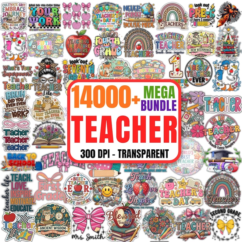 May include: A collection of colorful teacher-themed stickers with various designs, including apples, books, rainbows, and motivational quotes. The stickers feature text such as "Teacher," "Best Teacher Ever," and "Teach Love Inspire." The image includes a large text overlay: "14000+ MEGA BUNDLE TEACHER."