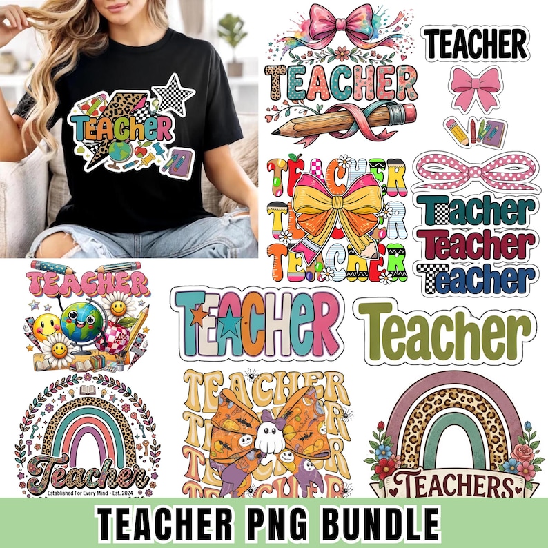 May include: Black t-shirt with a colorful "Teacher" graphic, and a collection of teacher-themed PNG designs. Designs include bows, pencils, rainbows, and the word "Teacher" in various fonts and styles. The text "Teacher PNG Bundle" is at the bottom.