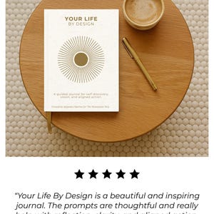 Your Life By Design, A guided journal for self-discovery, vision, and aligned action.