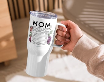 Mom Nutrition / Mothers Day Travel mug with a handle