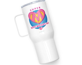 Super Mom / Mothers Day Travel mug with a handle