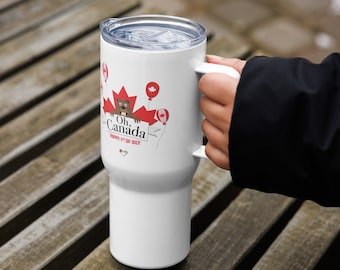 Oh Canada! Happy 1st of July / Canada Day Travel mug with a handle