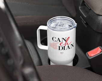 Can-EH-dian / Canada Day Travel mug with a handle