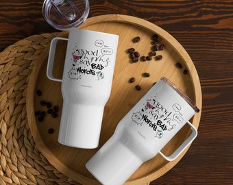 Good Moms Say Bad Words / Mothers Day Travel mug with a handle