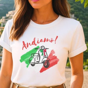 Andiamo Italy T Shirt - Italian Gift  - Amalfi Tshirt - La Dolce Vita - Italian Saying Shirt - Italy Girls Trip Shirt