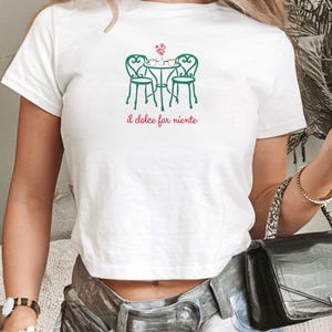 Il Dolce Far Niente Baby Tee- The Sweetness of Doing Nothing Y2K Tee - Italian Saying Shirt - Italy Travel Gifts - Tomato Girl Summer