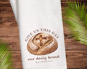 Our Father Prayer Kitchen Towel Lords Prayer Sourdough Towel Kitchen Decor Matthew 6:11 Give Us This Day Our Daily Bread Religious Tea Towel