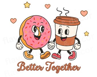 Coffee and Donut PNG Better Together Coffee Clipart Donut PNG Valentine Clipart Coffee Lover PNG Trendy Valentines Day png Cute Donut png