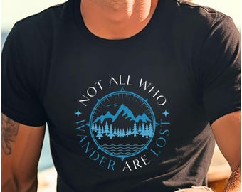 Niet iedereen die ronddwaalt, is verloren T-shirt Travel Tshirt Adventure Wear Campingshirt Outdoorsy Shirt Wanderlust T-shirt Not All Wander Shirt