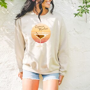 Espresso Martini Lovers Sand Sweatshirt Sunset & Cocktail Graphic Sweatshirt Stylish Drink Lover Shirt Perfect for Breezy Summer Nights