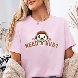Funny Hedgehog T-Shirt - Need a HedgeHug Tee - Cute Hedgehog Shirt - Hedgehog Lover Gift - Funny Hedgehog Tee - Animal Lover Gift