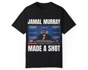 Jamal Murray Made A Shot T-Shirt