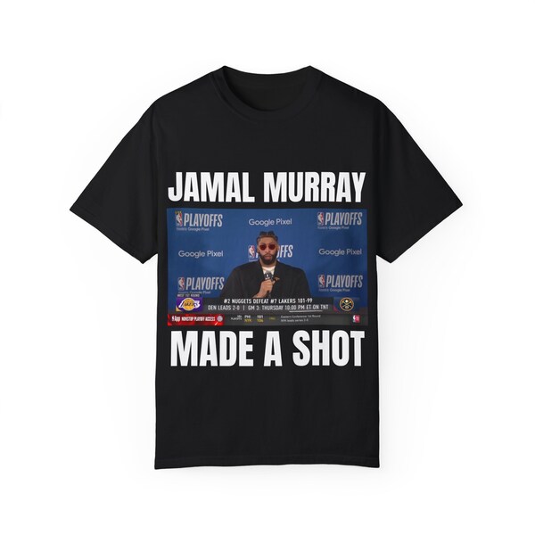 Jamal Murray Made A Shot T-Shirt