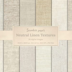 May include: A collection of 26 seamless digital paper images featuring neutral linen textures in various shades of beige, cream, and off-white. The central label displays the text: Seamless paper Neutral Linen Textures 26 digital images 3600 x 3600 px / 12 x 12 in, 300 DPI, JPG files.