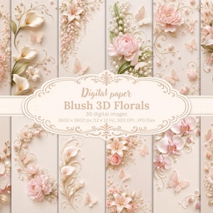 May include: A collection of digital paper featuring blush 3D florals and butterflies on a light background. The text reads Digital paper Blush 3D Florals, 30 digital images, 3600 x 3600 px / 12 x 12 in, 300 DPI, JPG files. The designs include lilies and roses.