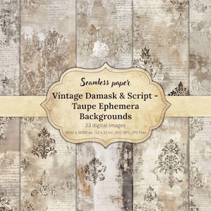May include: A collection of vintage-style digital papers with a taupe color scheme. The papers feature damask patterns, script, and distressed textures. The image includes a label that reads "Seamless paper Vintage Damask & Script - Taupe Ephemera Backgrounds".
