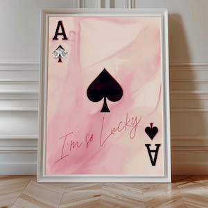 Im so Lucky Playing Card Print, Trendy Ace of Spades | Lucky Girl Syndrome, y2k aesthetic | Aesthetic Minimalist Wall Art, Homedecoration