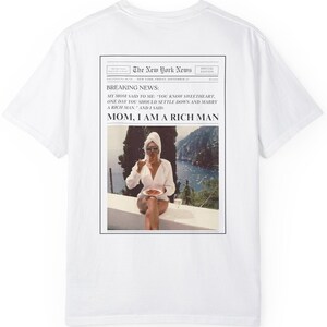 Mom I am a rich man tshirt