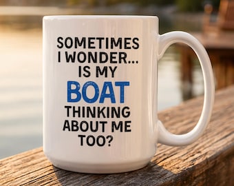 Funny Boater Mug Dad Gift Fathers Day Captain Mug Lakehouse Gift For Dad Is My Boat Thinking About Me Funny Coffee Cup Cabin Decor Lakelife