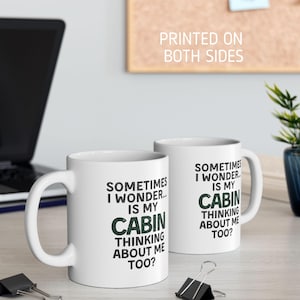 Cabin Lover Gift Mug Funny Cabin Decor Gift Ideas For Cabin Lakehouse Decor Does My Cabin Miss Me Too Decor Lakelife Gift Cabin Life Gifts