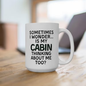 Cabin Lover Gift Mug Funny Cabin Decor Gift Ideas For Cabin Lakehouse Decor Does My Cabin Miss Me Too Decor Lakelife Gift Cabin Life Gifts