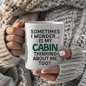 Cabin Lover Gift Mug Funny Cabin Decor Gift Ideas For Cabin Lakehouse Decor Does My Cabin Miss Me Too Decor Lakelife Gift Cabin Life Gifts