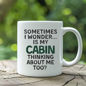 Cabin Lover Gift Mug Funny Cabin Decor Gift Ideas For Cabin Lakehouse Decor Does My Cabin Miss Me Too Decor Lakelife Gift Cabin Life Gifts