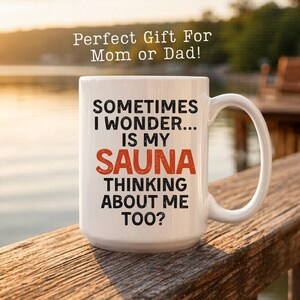Funny Sauna Lover Gift Mug Thinking About Me Too Fathers Day Dad Mom Finnish Sauna Spa Lover Gift Yooper Coffee Cup Scandinavian Gift