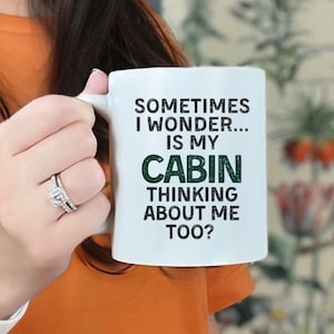 Cabin Thinking About Me Too Mug Cabin Decor Cabin Lovers Gift For Lakehouse Decor Funny Coffee Mug Gift for Dad Housewarming Gift Lakehouse