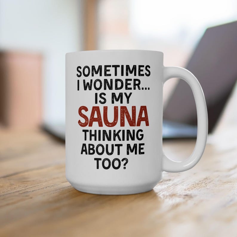 Funny Sauna Lover Gift Mug Thinking About Me Too Fathers Day Dad Mom Finnish Sauna Spa Lover Gift Yooper Coffee Cup Scandinavian Gift