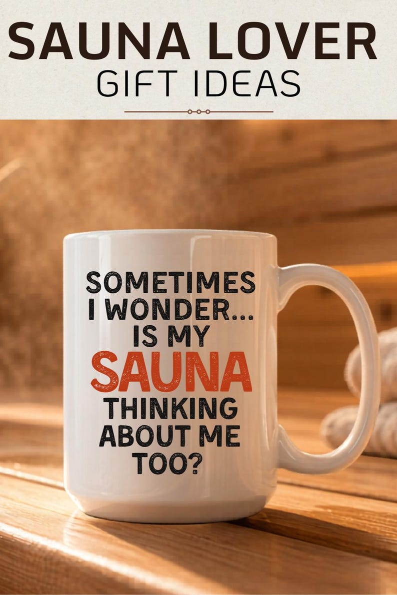 Funny Sauna Lover Gift Mug Is My Sauna Thinking About Me Too Fathers Day Dad Mom Finnish Spa Lover Gift Yooper Coffee Cup Scandinavian Gift