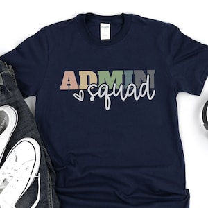 Admin Squad Shirt, Administrative Assistant Shirt, Administrative Professionals Day Shirt Office Staff Appreciation Gift School Office Staff