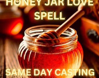 Honey Jar. Spell. Same day cast. Same Hour. Sweetening Spell. Attraction Spell. Lust Spell. Commitment Spell. Powerful. Strong. Long Lasting